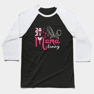 Mama Bunny 2021 Easter Day Baseball T-Shirt